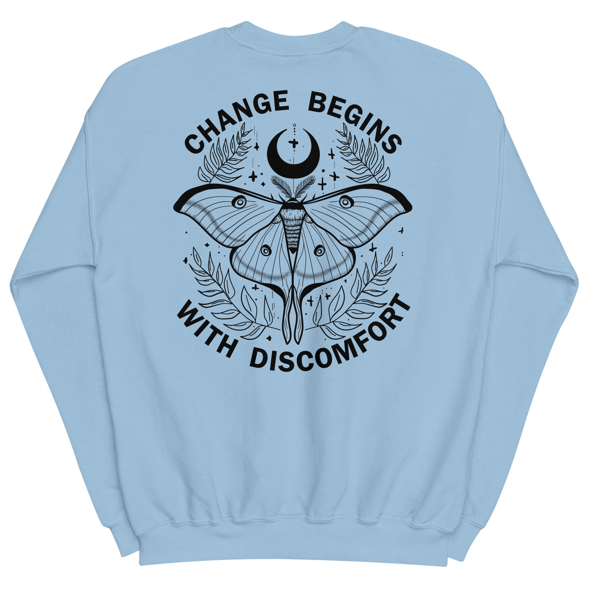 warm unisex sweatshirt in the colour light blue on the back is a big black print image of a lunar moth and the words change begins with discomfort