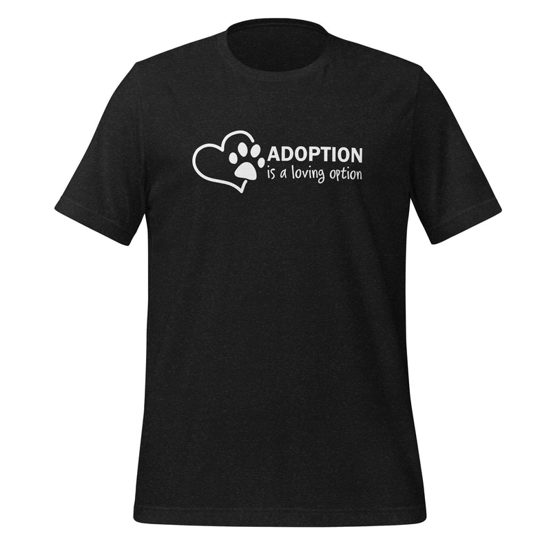 unisex t-shirt in the colour black heather with a white front print of a heart and paw saying that adoption is a loving option